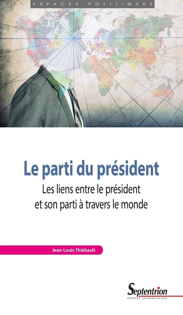 Le parti du président : les liens entre le président et son parti à travers le monde