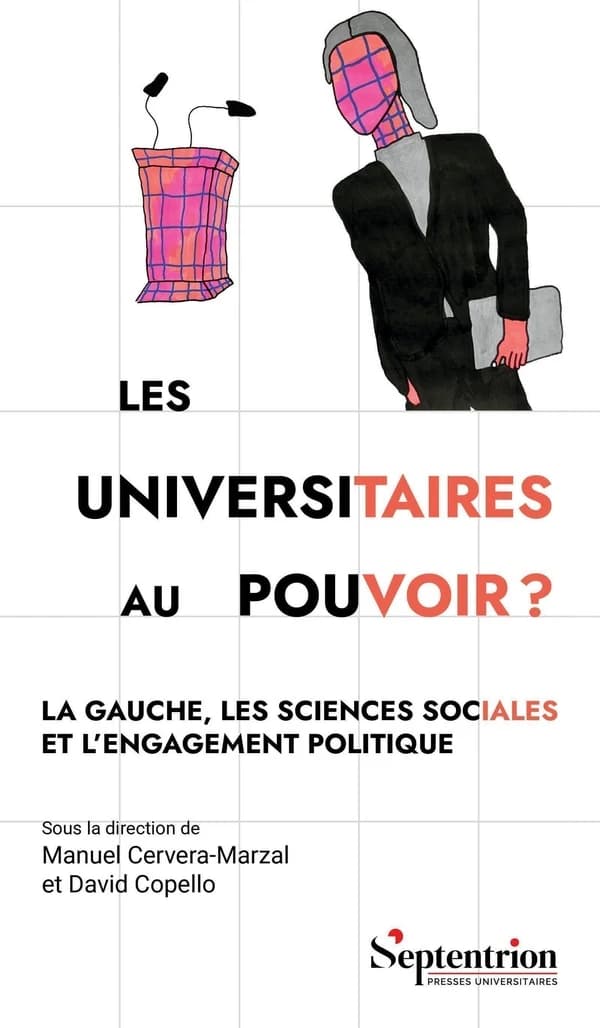Les universitaires au pouvoir ? : La gauche, les sciences sociales et l'engagement politique