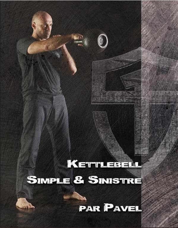 Kettlebell : simple & sinistre (Éd. révisée & mise à jour) par Pavel Tsatsouline ; [traduit de l'anglais par Alexey Senart]