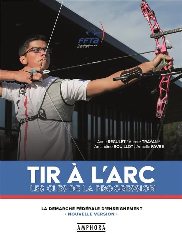 Tir à l'arc : la démarche fédérale d'enseignement : les clés de la progression