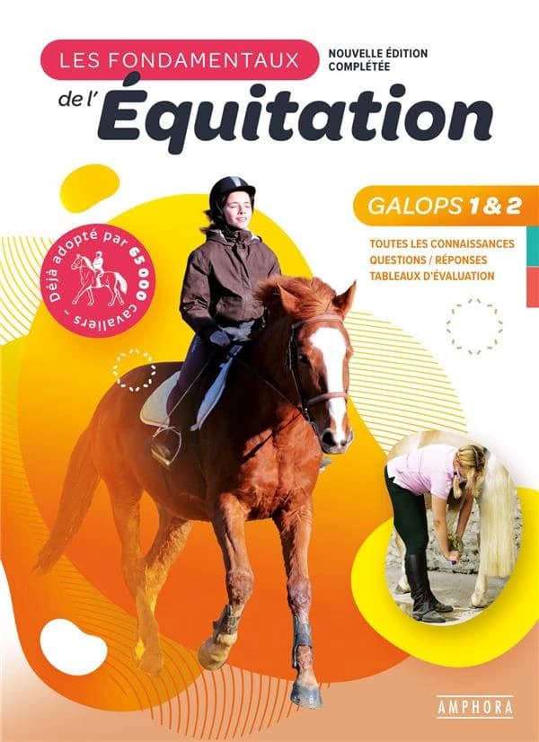 Les fondamentaux de l'équitation : galops 1 & 2 : toutes les connaissances, questions-réponses, tableaux d'évaluation (Nouvelle éd. complétée) Catherine Ancelet