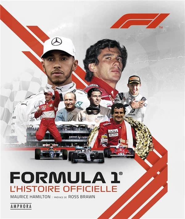 Formula 1 : l'histoire officielle ([Nouvelle éd.]) Maurice Hamilton ; préface, Ross Brawn