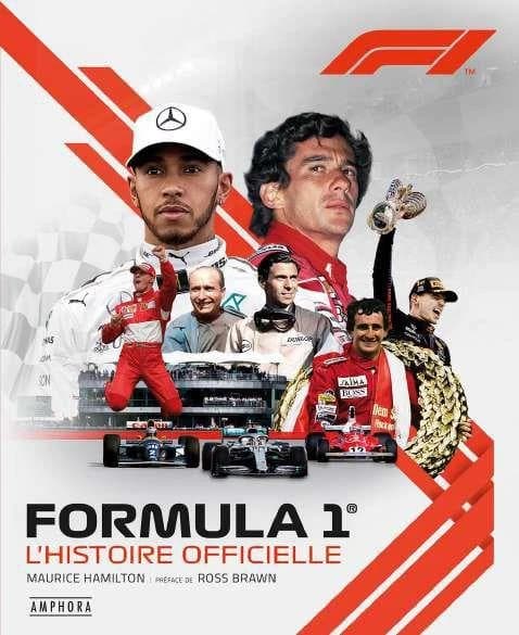 Formula 1 : l'histoire officielle (Nouvelle éd. augmentée) Maurice Hamilton ; préface, Ross Brawn