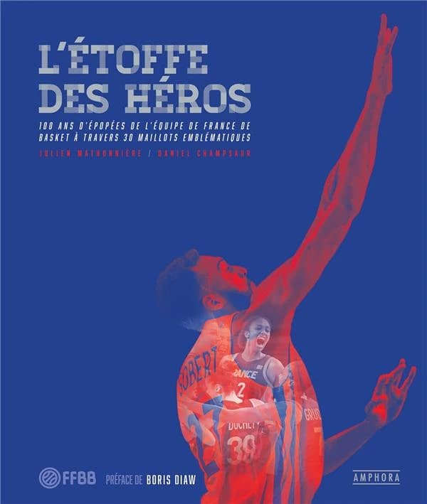 L'étoffe des héros : 100 ans d'épopées de l'équipe de France de basket à travers 30 maillots emblématiques
