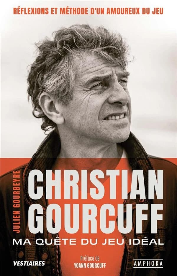Christian Gourcuff : ma quête du jeu idéal : réflexions et méthodes d'un amoureux du jeu