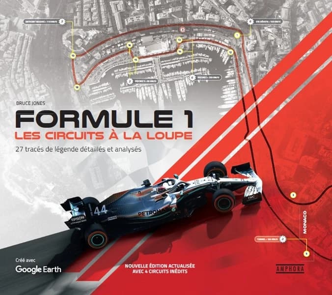 Formule 1 : les circuits à la loupe : 27 tracés de légende détaillés et analysés : créé avec Google Earth (Nouvelle éd. actualisée) Bruce Jones