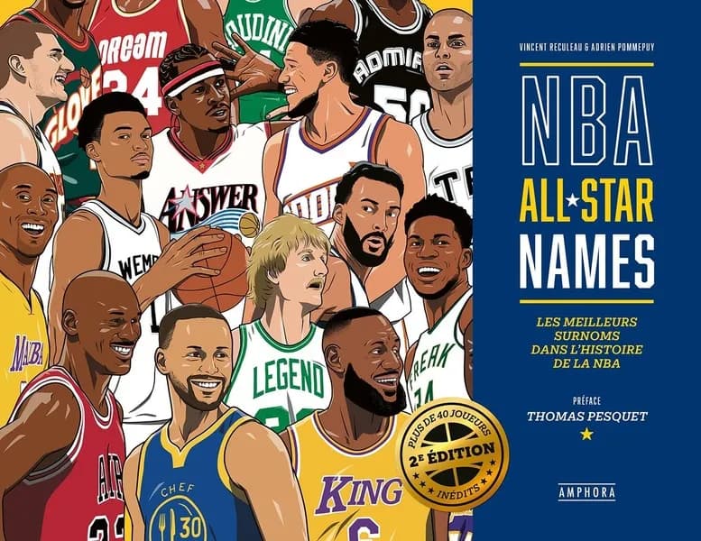 NBA, all star names : les meilleurs surnoms dans l'histoire de la NBA (Éd. mise à jour et augmentée) [texte de] Vincent Reculeau & [illustrations d'] Adrien Pommepuy