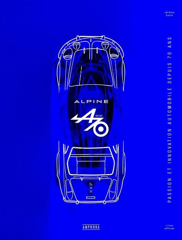 Alpine 1955-2025 : passion et innovation automobile depuis 70 ans : livre officiel