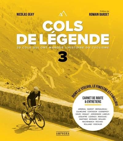Cols de légende : 20 cols qui ont marqué l'histoire du cyclisme. 3
