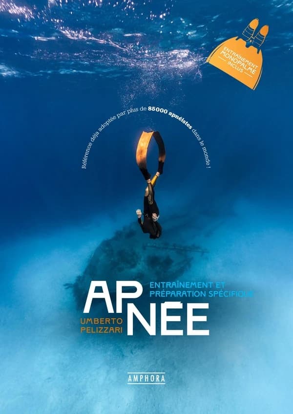 Apnée : entraînement et préparation spécifique : entraînement monopalme inclus