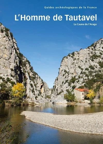 L'homme de Tautavel : la Caune de l'Arago, de - 700000 à - 100000 ans