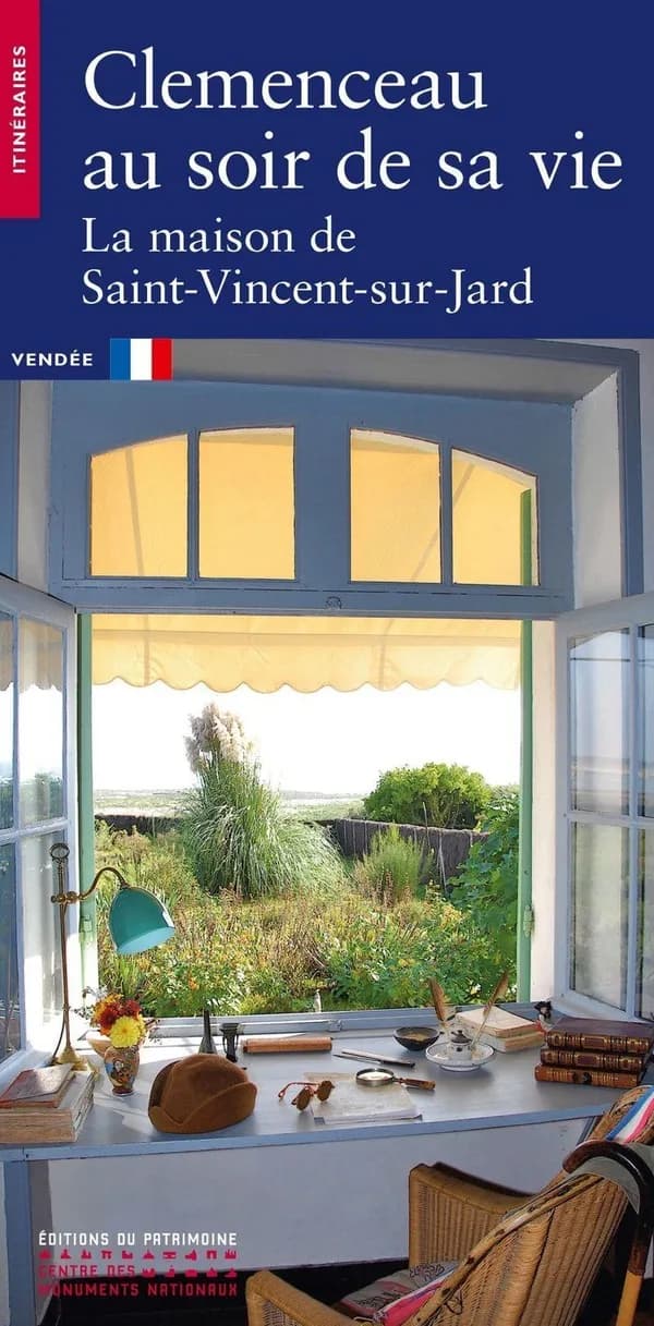 Clémenceau au soir de sa vie : la maison de Saint-Vincent-sur-Jard (Nouvelle éd.) Denis Lavalle,... Aurélie Samuel,...
