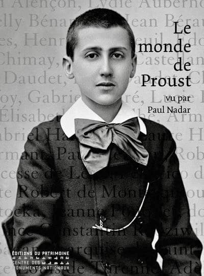 Le monde de Proust : vu par Paul Nadar (Éd. revue et augmentée) Anne-Marie Bernard ; préface de Pierre-Jean Rémy,...