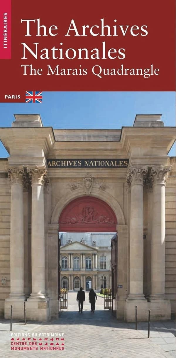 The Archives nationales : the Marais quadrangle (Éd. anglaise) Régis Lapasin,... Sabine Meuleau,...
