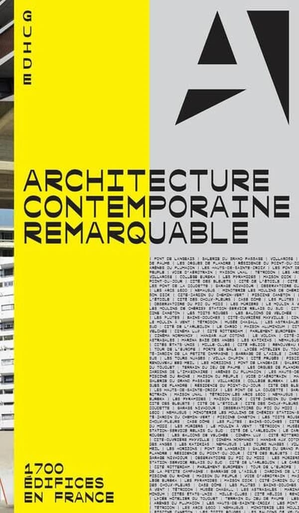 Architecture contemporaine remarquable : guide : 1700 édifices en France