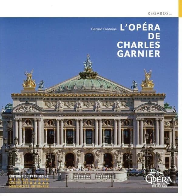 L'Opéra de Charles Garnier (Nouvelle éd.) Gérard Fontaine ; photographies, Jean-Pierre Delagarde