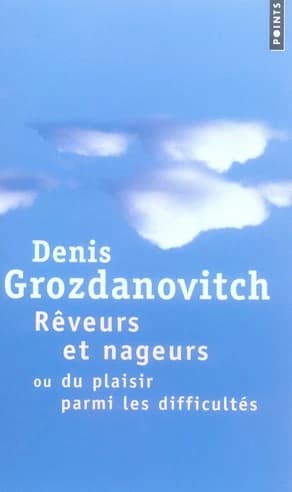 Rêveurs et nageurs ou Du plaisir parmi les difficultés