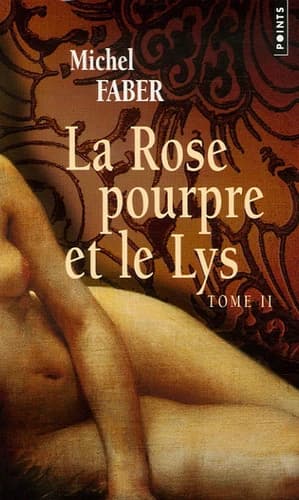 La rose pourpre et le lys : roman