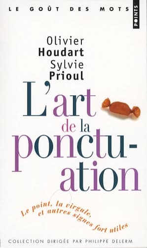 L'art de la ponctuation : le point, la virgule et autres signes fort utiles