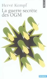 La guerre secrète des OGM (Éd. mise à jour) Hervé Kempf