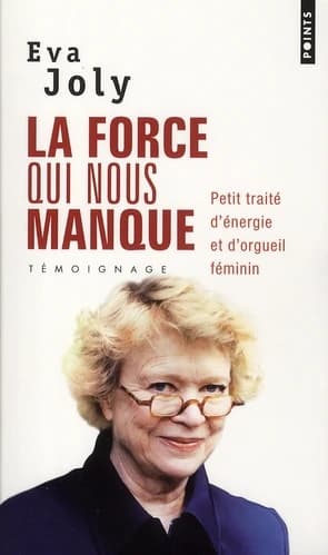La force qui nous manque : petit traité d'énergie et d'orgueil féminin, témoignage