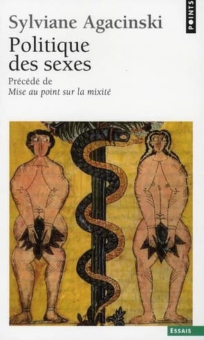 Politique des sexes ; précédé de Mise au point sur la mixité ([Nouvelle éd.]) Sylviane Agacinski