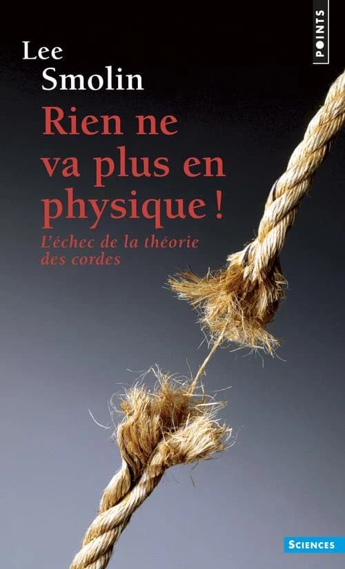 Rien ne va plus en physique ! : l'échec de la théorie des cordes