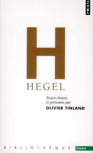 Hegel : Textes choisis et présentés par Olivier Tinland