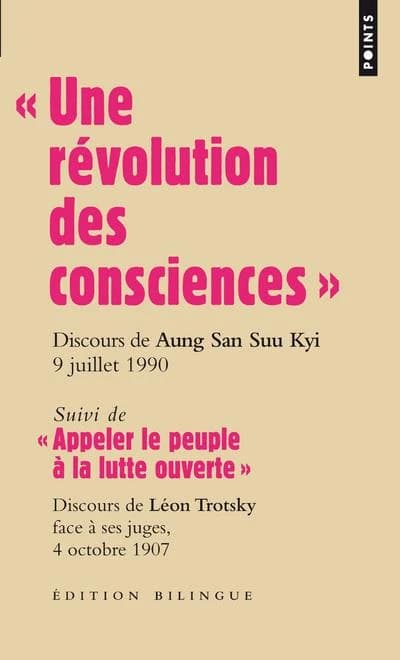 "Une révolution des consciences" : discours d'Aung San Suu Kyi, 9 juillet 1990. Suivi de "Appeler le peuple à la lutte ouverte" : discours de Léon Trotsky, prononcé lors de son procès, 4 octobre 1906 ([Éd. bilingue]) [traduit de l'anglais par Pascale Haas