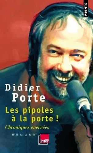 Les pipoles à la porte ! : chroniques énervées du "Fou du roi" et de la "Matinale" de France Inter