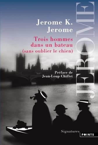 Trois hommes dans un bateau : sans oublier le chien : roman