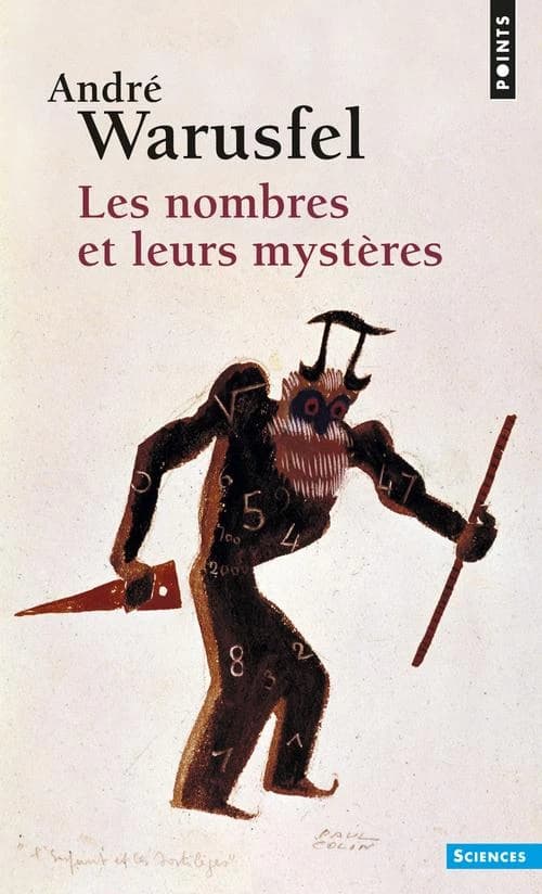 Les nombres et leurs mystères ([2e éd. mise à jour]) André Warusfel