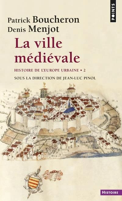 La ville médiévale ([Nouvelle éd. augmentée d'une postface et d'une bibliogr.]) Patrick Boucheron, Denis Menjot ; avec la collaboration de Marc Boone