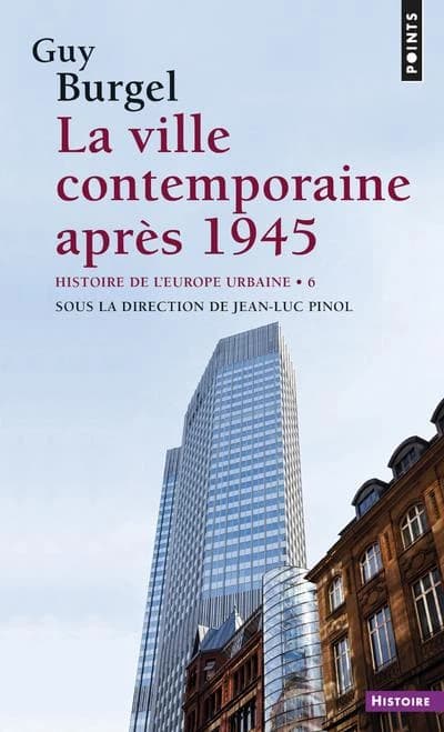 La ville contemporaine après 1945 ([Nouvelle éd. augmentée d'une postface et d'une bibliogr.]) Guy Burgel