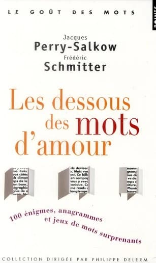 Les dessous des mots d'amour : cent énigmes, anagrammes et jeux surprenants