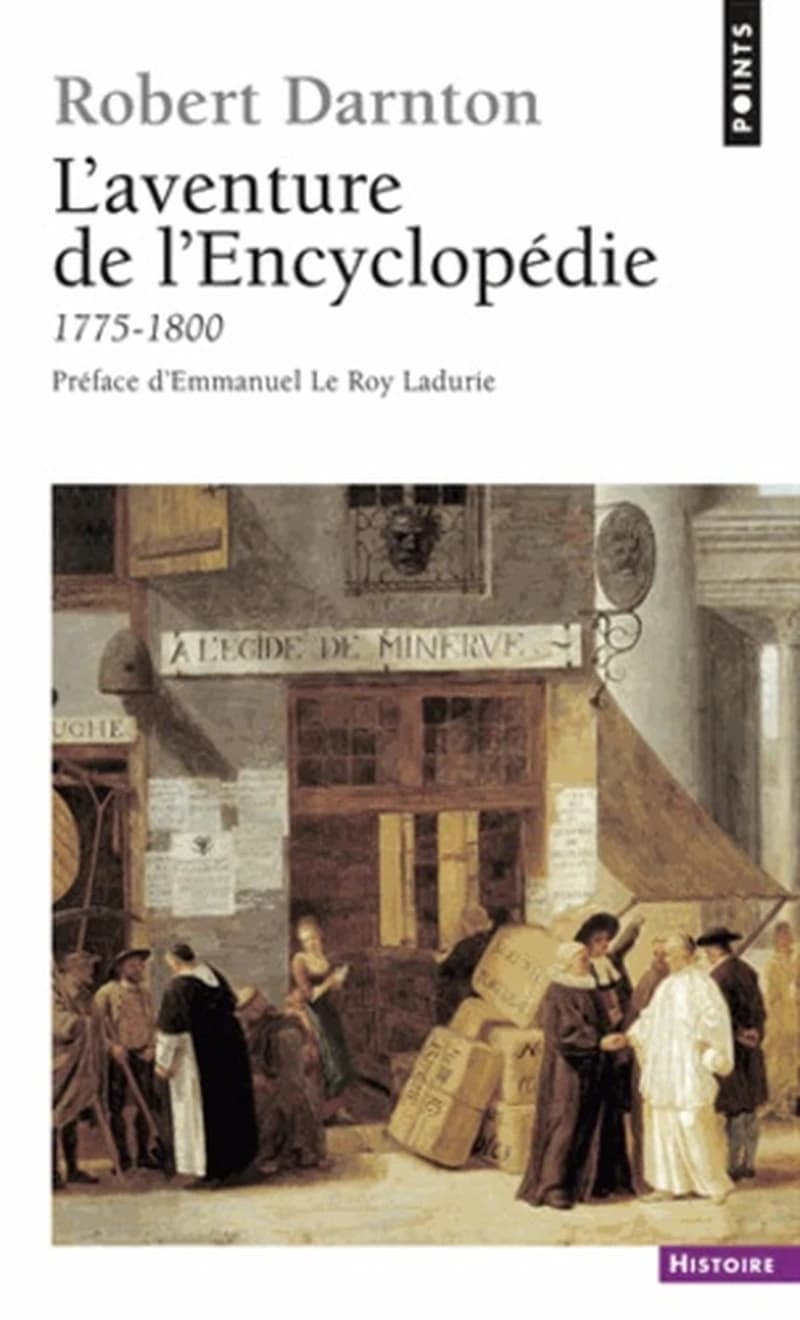 L'aventure de l'"Encyclopédie", 1775-1800 : un best-seller au siècle des Lumières