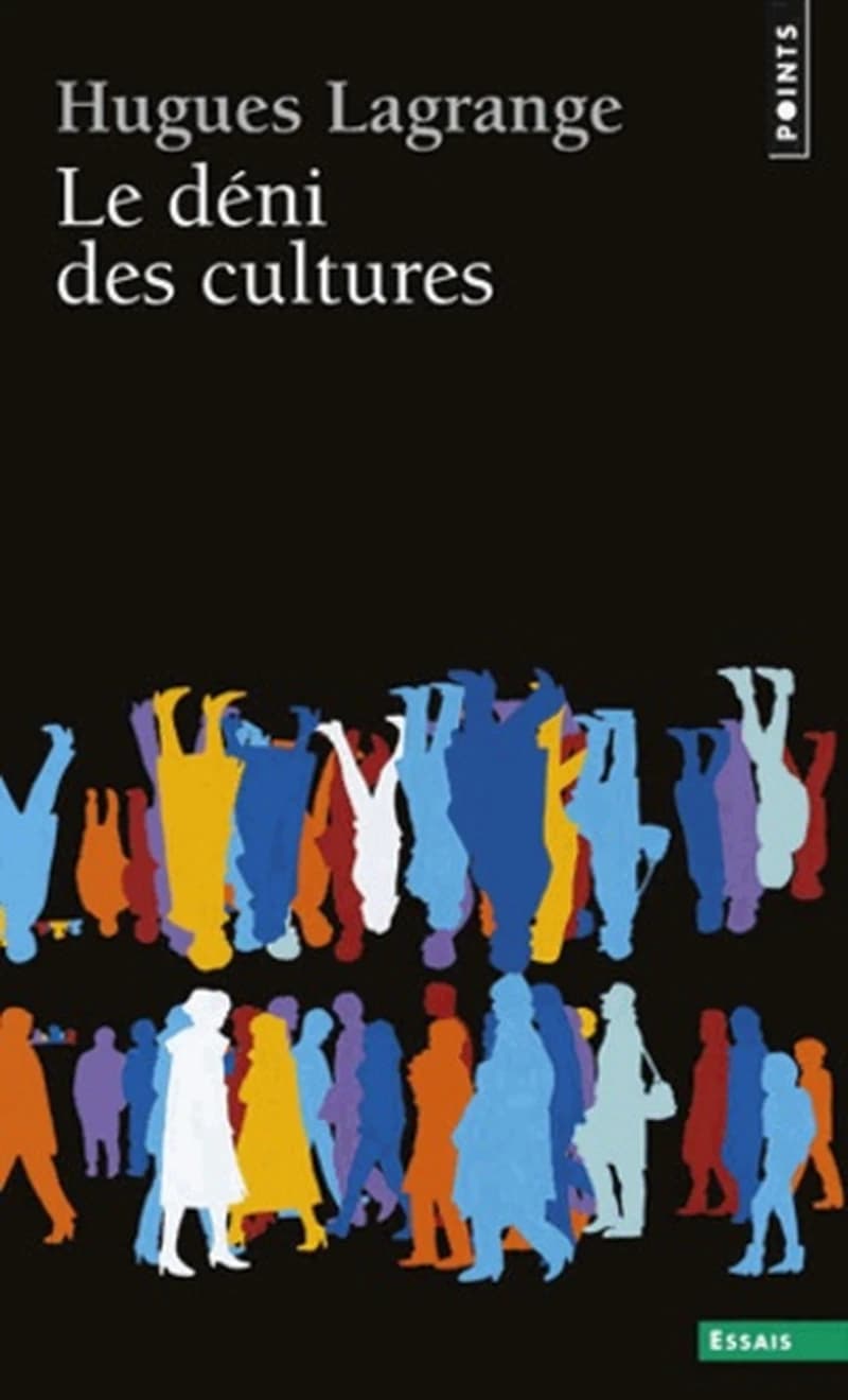 Le déni des cultures (Éd. révue) Hugues Lagrange