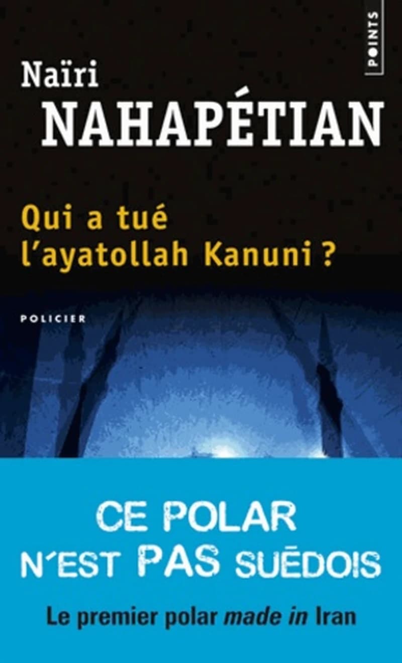 Qui a tué l'ayatollah Kanuni ? : roman