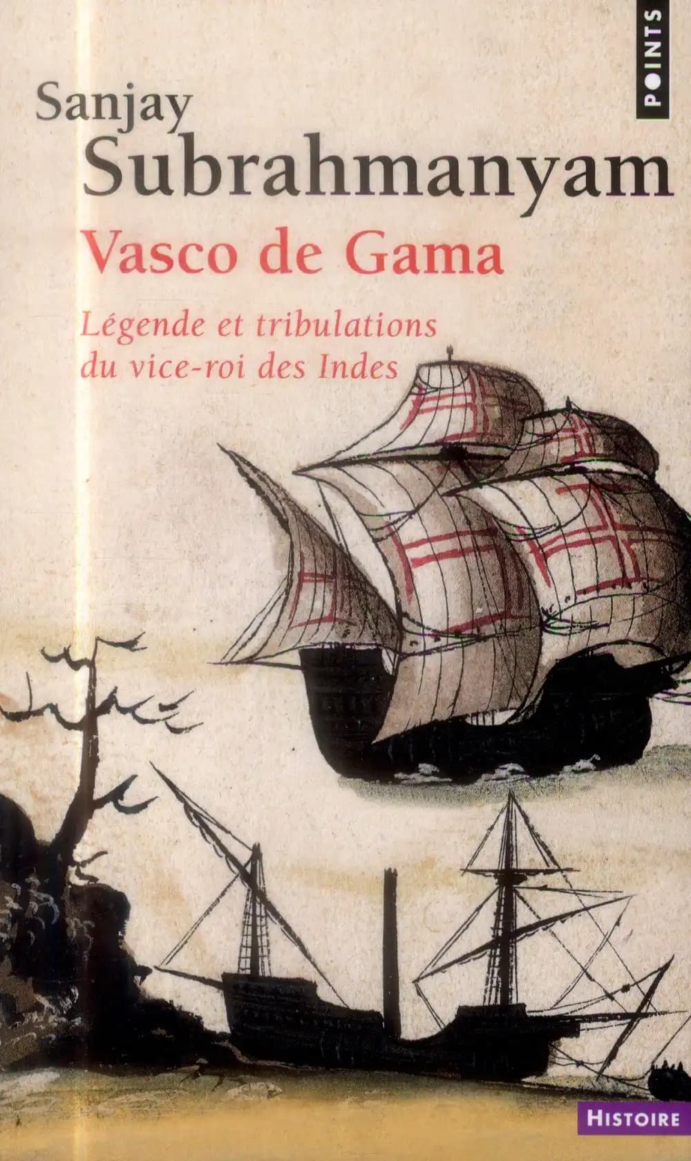 Vasco de Gama : légende et tribulations du vice-roi des Indes