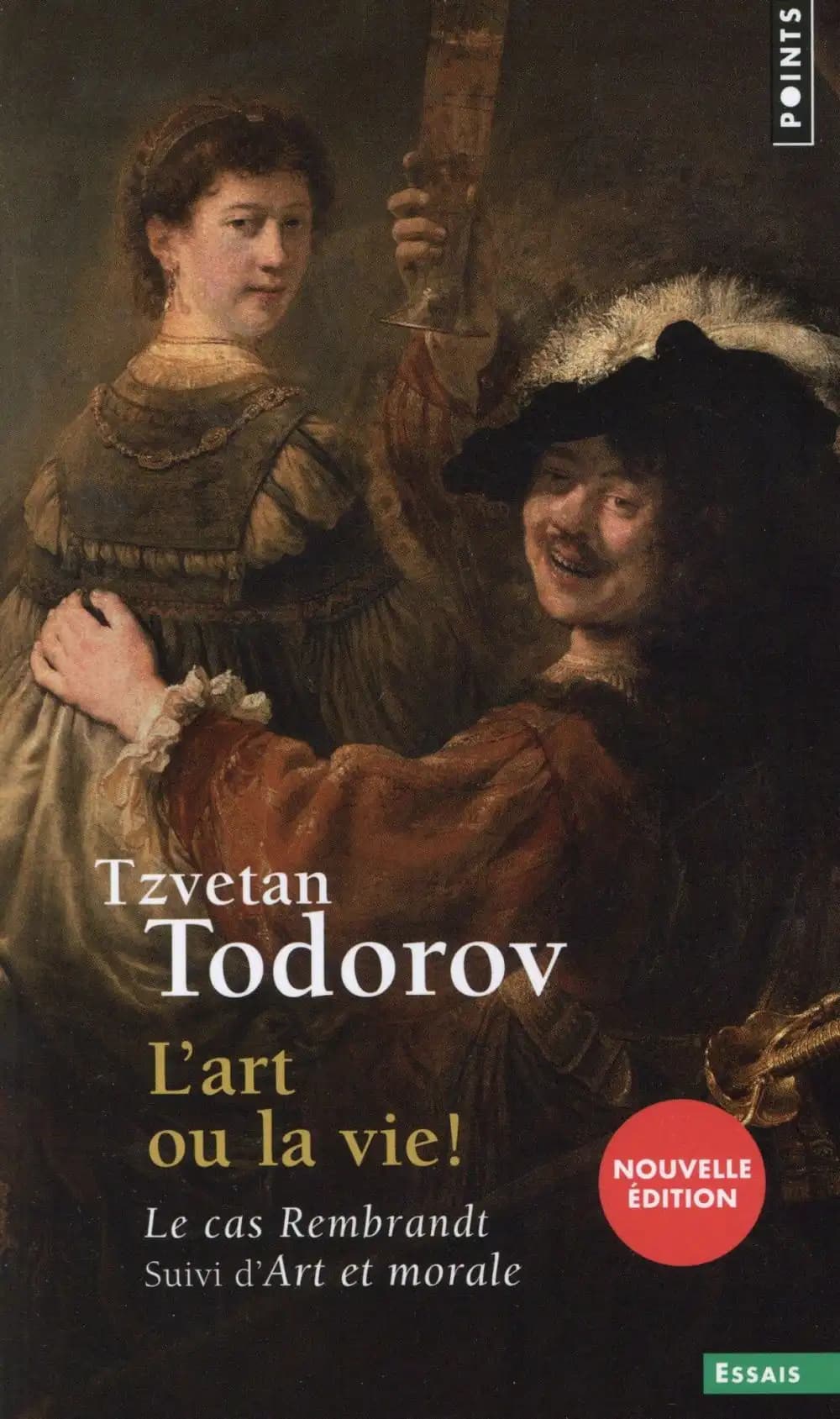 L'art ou la vie ! : le cas Rembrandt ; suivi de Art et morale (Nouvelle éd.) Tzvetan Todorov
