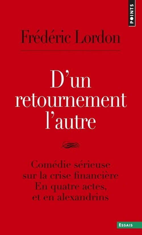 D'un retournement l'autre : comédie sérieuse sur la crise financière en quatre actes et en alexandrins