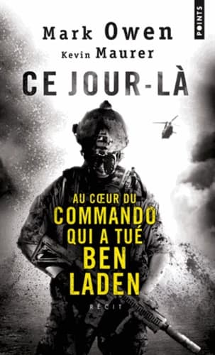 Ce jour- là : au coeur du commando qui a tué Ben Laden : l'autobiographie d'un Navy SEAL