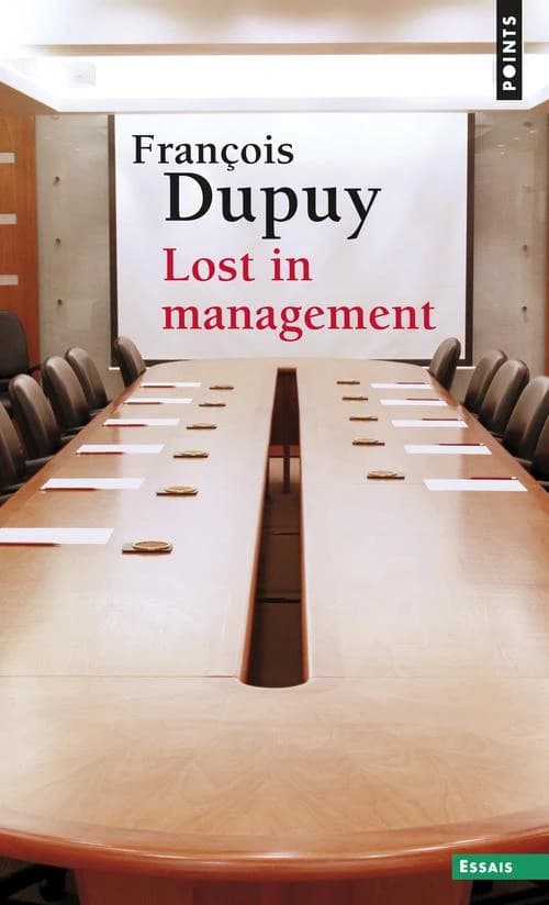 Lost in management : la vie quotidienne des entreprises au XXIe siècle
