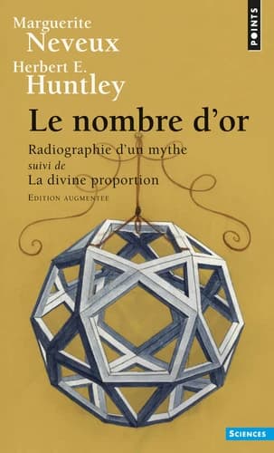 Nombre D'Or. Radiographie D'Un Mythe Suivi de La Divine Proportion