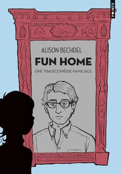 Fun home : une tragicomédie familiale