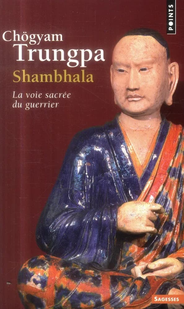 Shambhala : la voie sacrée du guerrier