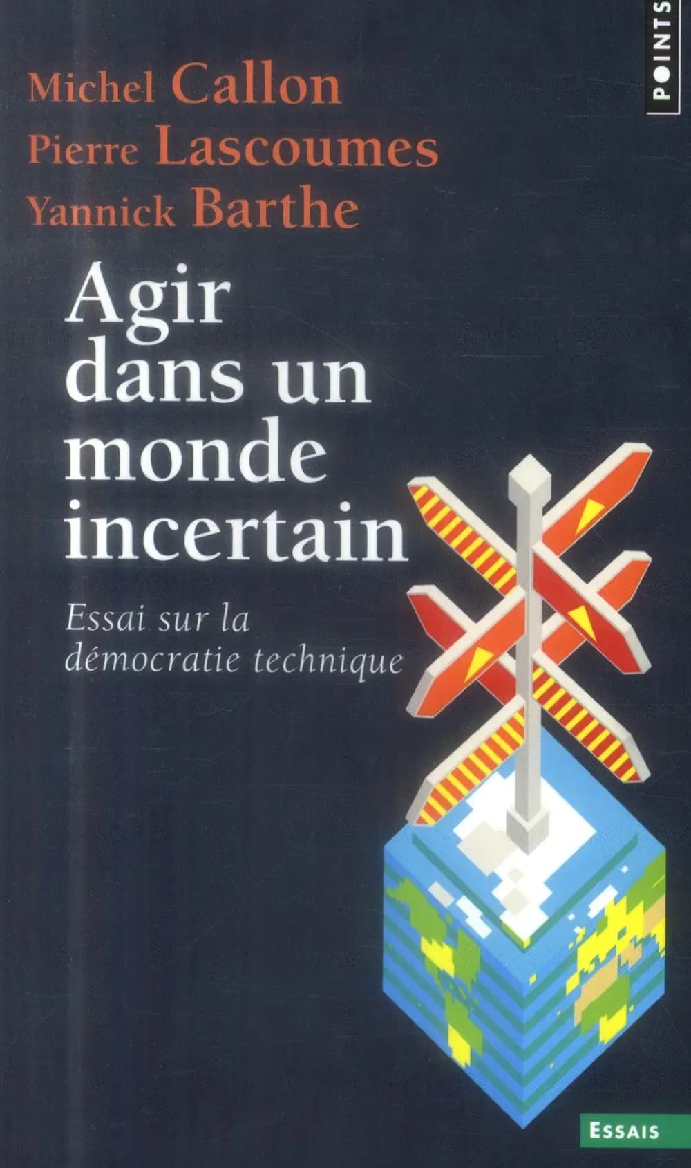 Agir dans un monde incertain : Essai sur la démocratie technique