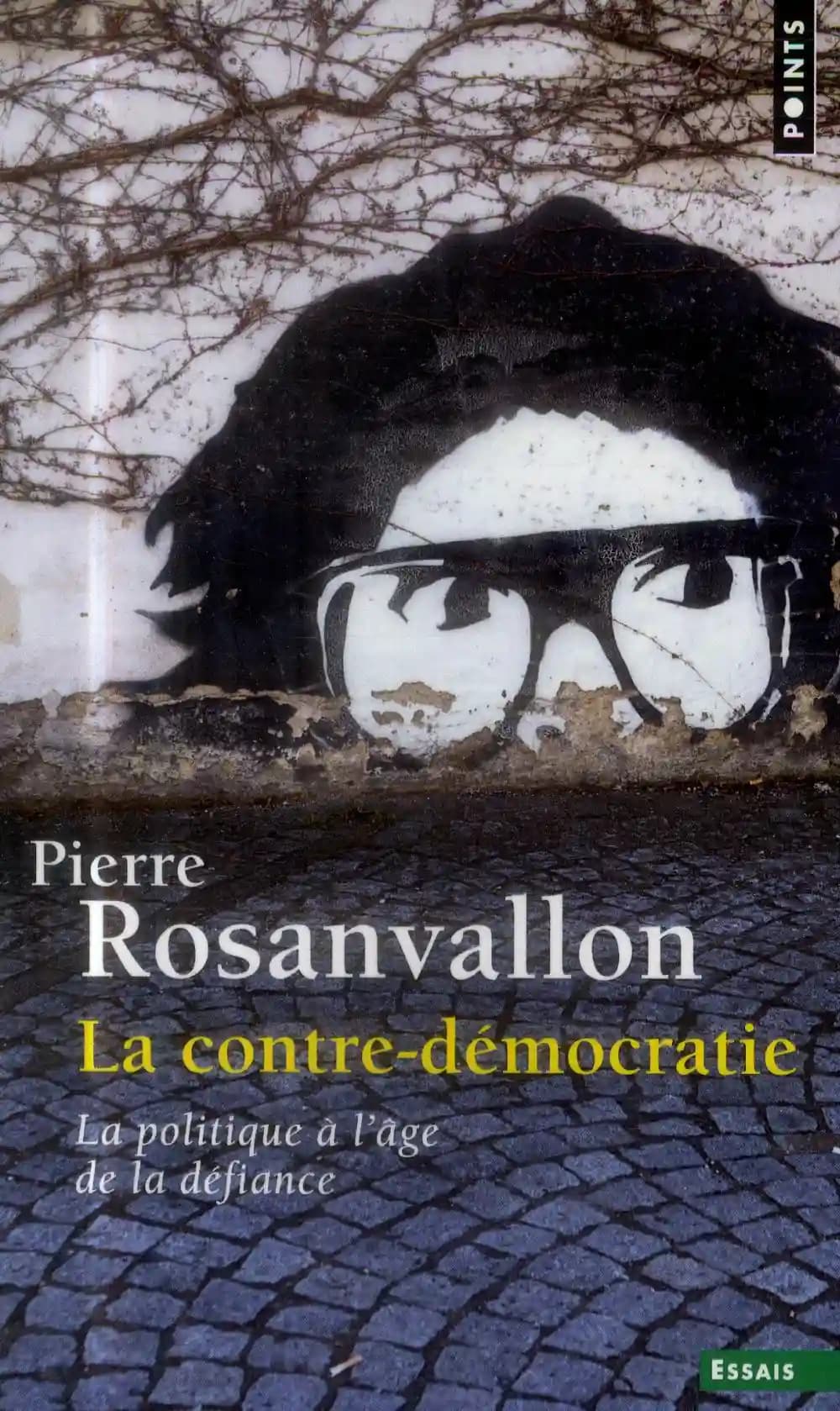 La contre-démocratie : la politique à l'âge de la défiance