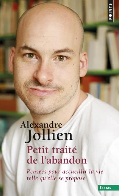 Petit traité de l'abandon : pensées pour accueillir la vie telle qu'elle se propose