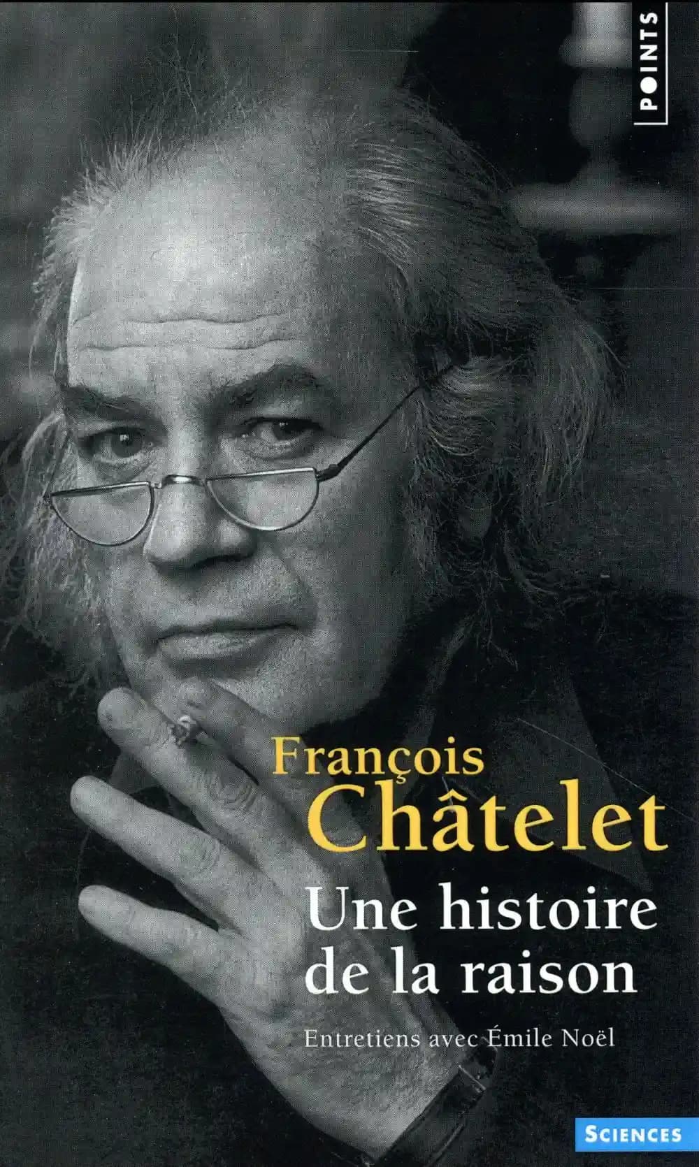 Une histoire de la raison : entretiens avec Émile Noël